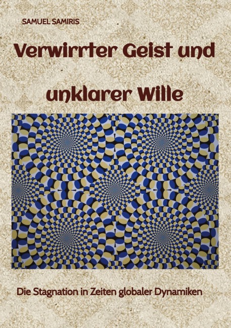 Verwirrter Geist und unklarer Wille - Samuel Samiris