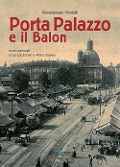 Cover-Bild zum Titel 'Porta Palazzo e il Balon nelle cartoline della collezione Piero Bianchi' von 'Piergiuseppe Menietti, Piero Bianchi'