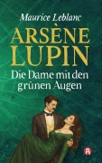 Cover-Bild zum Titel 'Arsène Lupin und die Dame mit den grünen Augen. Ein Detektivroman' von 'Maurice Leblanc'