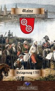 Cover-Bild zum Titel 'Mainz - Belagerung 1793' von 'Erik Schreiber'