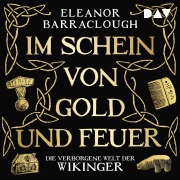 Cover-Bild zum Titel 'Im Schein von Gold und Feuer. Die verborgene Welt der Wikinger' von 'Eleanor Barraclough'