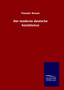 Cover-Bild zum Titel 'Der moderne deutsche Sozialismus' von 'Theodor Brauer'