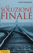 Cover-Bild zum Titel 'La soluzione finale. Come si è giunti allo sterminio degli ebrei' von 'Hans Mommsen'