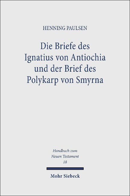 Die Briefe des Ignatius von Antiochia und der Brief des Polykarp von Smyrna - Henning Paulsen