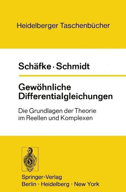 Gewöhnliche Differentialgleichungen - F. W. Schäfke, D. Schmidt