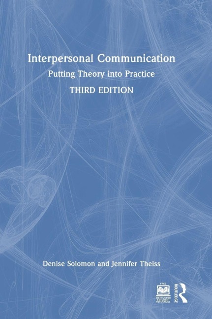 Interpersonal Communication - Denise Solomon, Jennifer Theiss