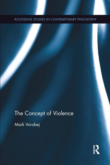 The Concept of Violence - Mark Vorobej