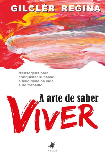 A arte de saber viver - Gilclér Regina
