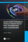 Cover-Bild zum Titel 'What Every Engineer Should Know About Risk Engineering and Management' von 'John X. Wang'