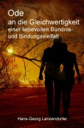 Ode an die Gleichwertigkeit einer liebevollen Bündnis- und Bindungsvielfalt - Hans-Georg Lanzendorfer
