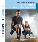 Cover-Bild zum Titel 'The Complete Guide to Strength and Conditioning Training' von 'Morc Coulson, Matt Brown'