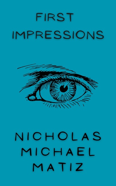 First Impressions - Nicholas Michael Matiz