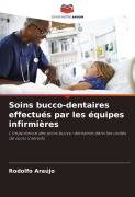 Cover-Bild zum Titel 'Soins bucco-dentaires effectués par les équipes infirmières' von 'Rodolfo Araújo'