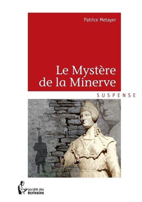Le Mystère de la Minerve - Patrice Metayer