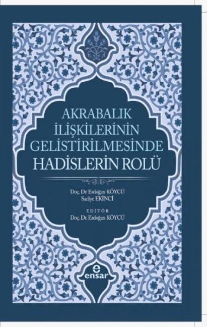 Akrabalik Iliskilerinin Gelistirilmesinde Hadislerin Rolü - Erdogan Köycü