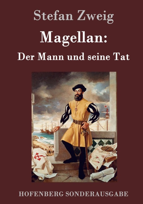 Magellan: Der Mann und seine Tat - Stefan Zweig