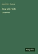 Cover-Bild zum Titel 'Krieg und Friede' von 'Maximilian Harden'