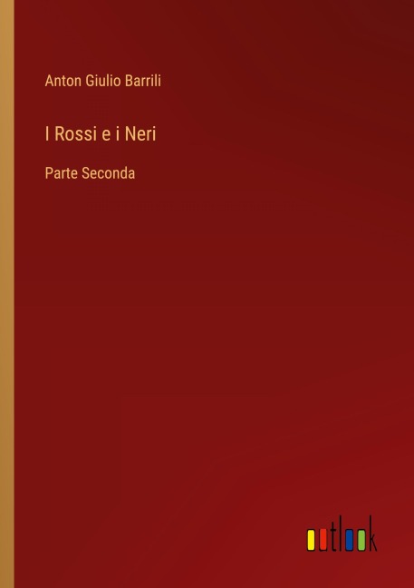 I Rossi e i Neri - Anton Giulio Barrili
