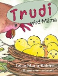 Cover-Bild zum Titel 'Trudi wird Mama' von 'Telse Maria Kähler'