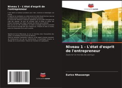 Cover-Bild zum Titel 'Niveau 1 - L'état d'esprit de l'entrepreneur' von 'Eurico Nhassengo'