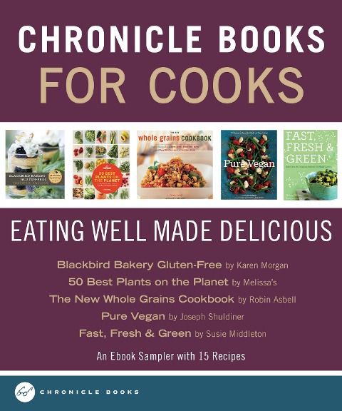 Chronicle Books for Cooks - Robin Asbell, Susie Middleton, Karen Morgan, Joseph Shuldiner
