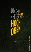 Cover-Bild zum Titel 'Hoch Oben' von 'Joachim Zelter'