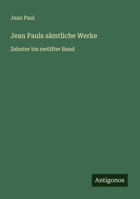 Jean Pauls sämtliche Werke - Jean Paul