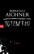 Cover-Bild zum Titel 'Totenfrau' von 'Bernhard Aichner'