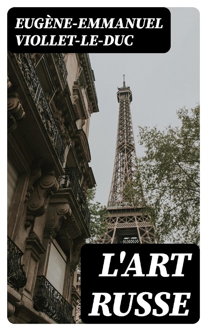 L'art russe - Eugène-Emmanuel Viollet-Le-Duc