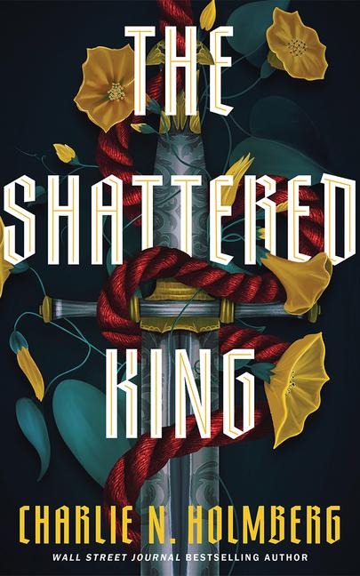 The Shattered King - Charlie N Holmberg