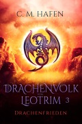 Cover-Bild zum Titel 'Das Drachenvolk von Leotrim 3 - Drachenfrieden' von 'C. M. Hafen'
