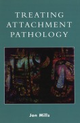 Cover-Bild zum Titel 'Treating Attachment Pathology' von 'Jon Mills'