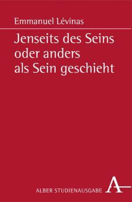 Jenseits des Seins oder anders als Sein geschieht - Emmanuel Levinas