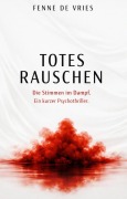 Cover-Bild zum Titel 'Totes Rauschen: Die Stimmen im Dampf. Ein kurzer Psychothriller' von 'Fenne de Vries'