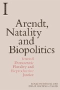 Cover-Bild zum Titel 'Arendt, Natality and Biopolitics' von 'Rosalyn Diprose, Ewa Plonowska Ziarek'
