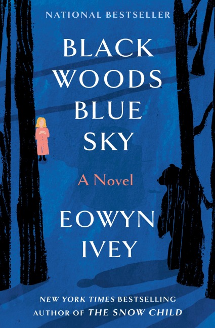 Black Woods, Blue Sky - Eowyn Ivey