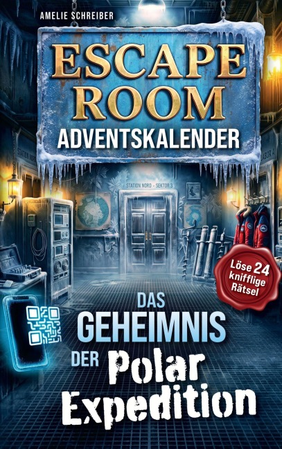 Escape Room Adventskalender: Das Geheimnis der Polarexpedition - Amelie Schreiber