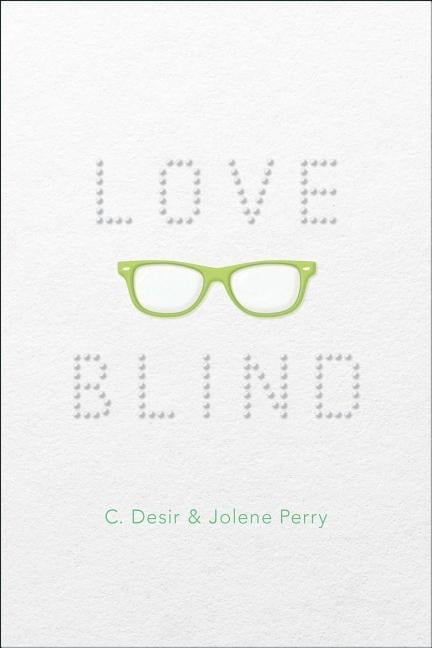 Love Blind - C. Desir, Jolene Perry