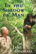 Cover-Bild zum Titel 'In the Shadow of Man' von 'Jane Goodall'