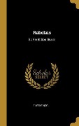 Cover-Bild zum Titel 'Rabelais: Sa Vie Et Son OEuvre' von 'Eugène Noël'