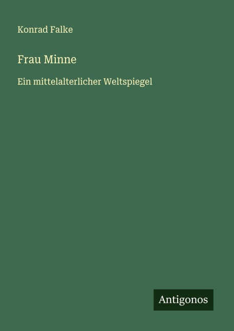 Frau Minne - Konrad Falke