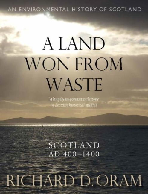 A Land Won from Waste - Richard D. Oram