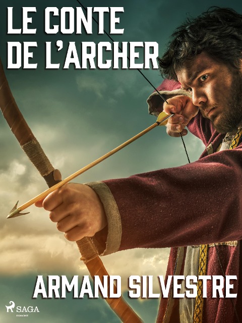 Le Conte de l'Archer - Armand Silvestre