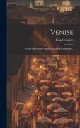 Cover-Bild zum Titel 'Venise: Guide Historique-topographique Et Artistique...' von 'Lloyd Triestino'