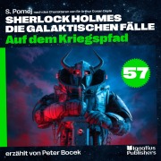 Cover-Bild zum Titel 'Auf dem Kriegspfad (Sherlock Holmes - Die galaktischen Fälle, Folge 57)' von 'Arthur Conan Doyle, S. Pomej'