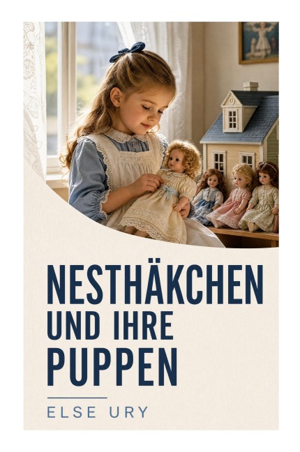 Nesthäkchen und ihre Puppen - Else Ury