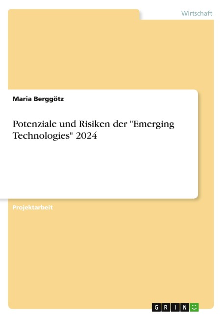 Potenziale und Risiken der "Emerging Technologies" 2024 - Maria Berggötz