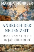 Anbruch der neuen Zeit - Marina Münkler