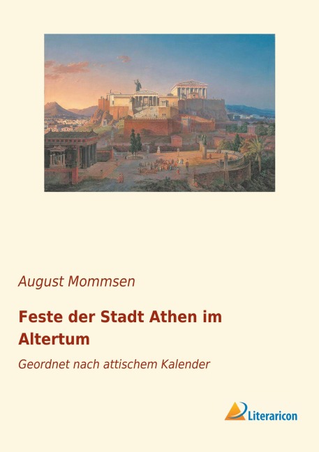 Feste der Stadt Athen im Altertum - August Mommsen