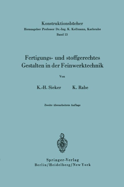 Fertigungs- und stoffgerechtes Gestalten in der Feinwerktechnik - Kurt Rabe, Karl-Heinz Sieker